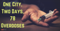 One City, Two Days, 78 Overdoses